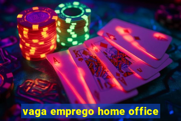 vaga emprego home office