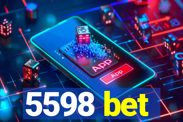 5598 bet