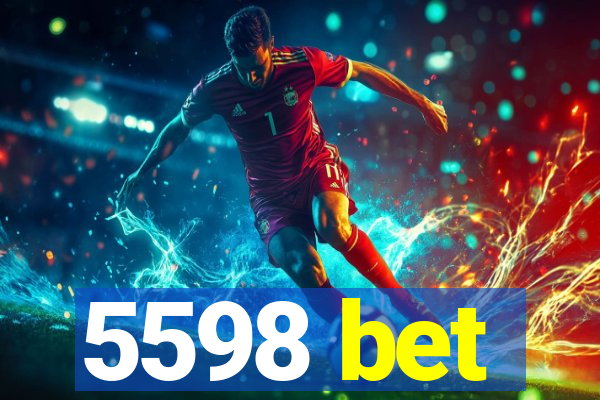 5598 bet