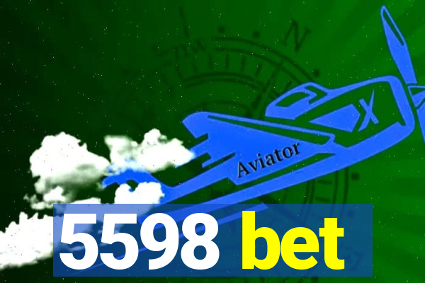 5598 bet