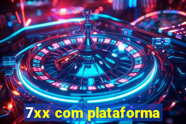 7xx com plataforma