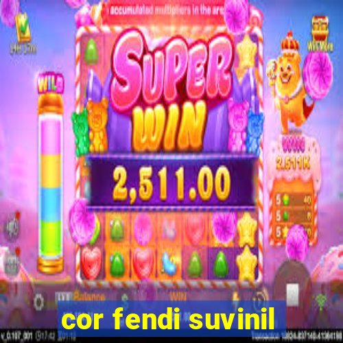 cor fendi suvinil