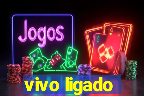 vivo ligado