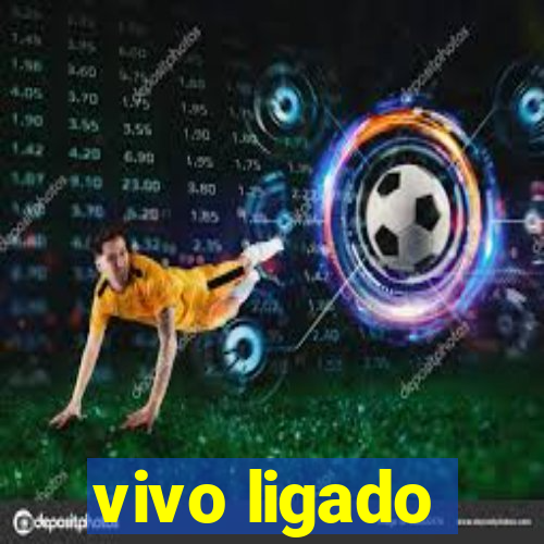 vivo ligado