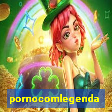 pornocomlegenda