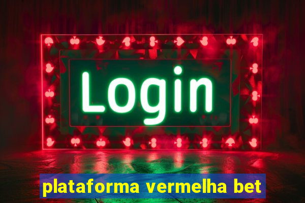 plataforma vermelha bet