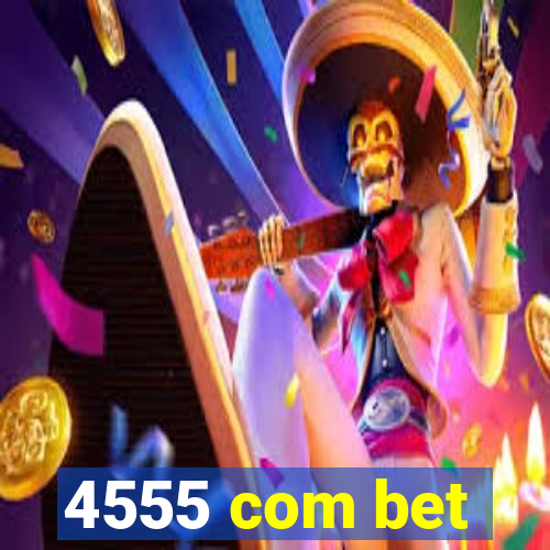 4555 com bet