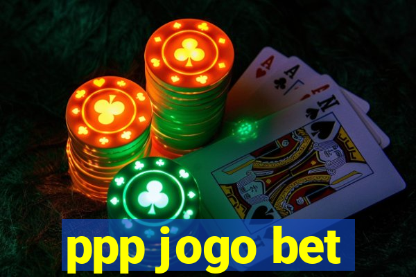 ppp jogo bet