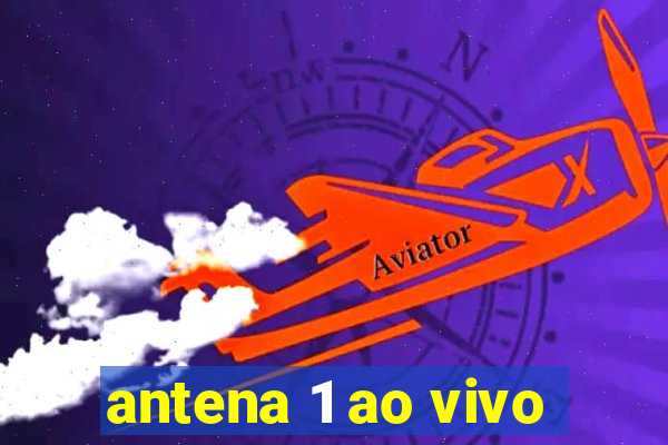 antena 1 ao vivo