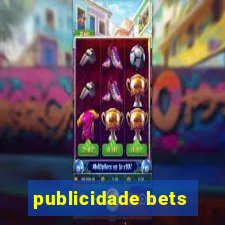 publicidade bets