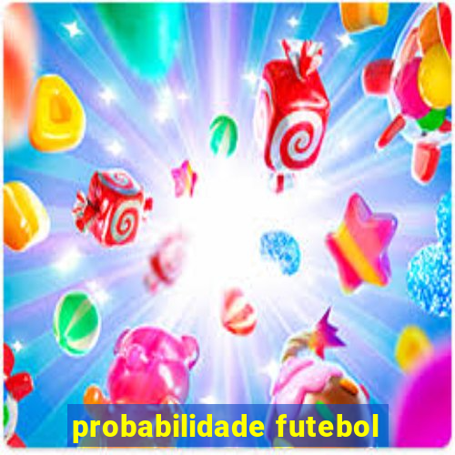 probabilidade futebol