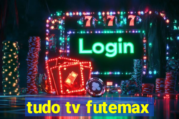 tudo tv futemax