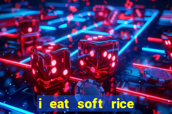 i eat soft rice in another world hentai