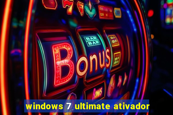 windows 7 ultimate ativador