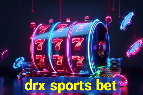 drx sports bet