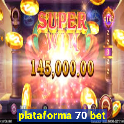 plataforma 70 bet