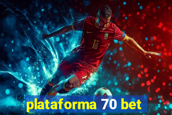 plataforma 70 bet