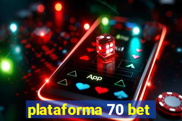 plataforma 70 bet