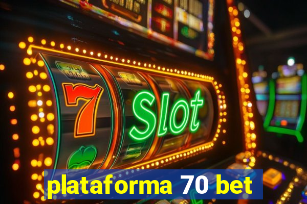 plataforma 70 bet