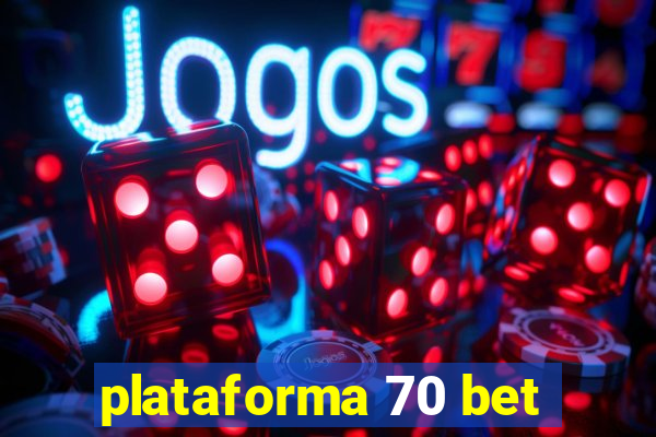 plataforma 70 bet