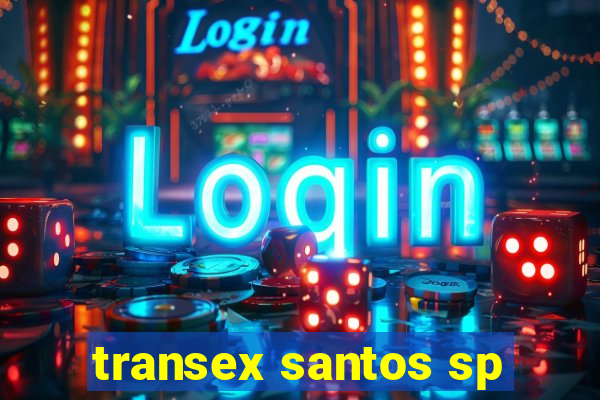 transex santos sp