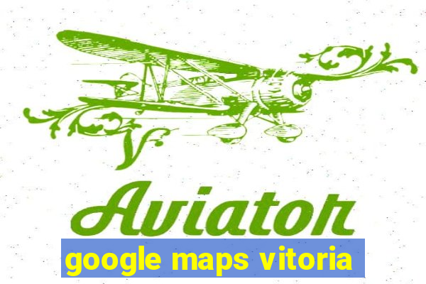 google maps vitoria