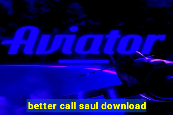 better call saul download