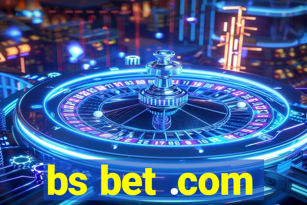 bs bet .com