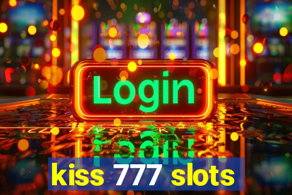 kiss 777 slots