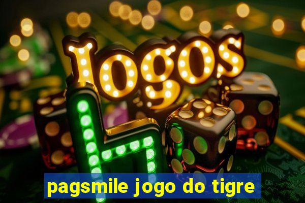 pagsmile jogo do tigre