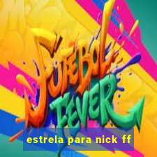 estrela para nick ff