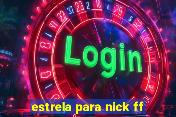 estrela para nick ff