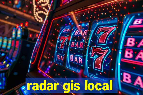 radar gis local