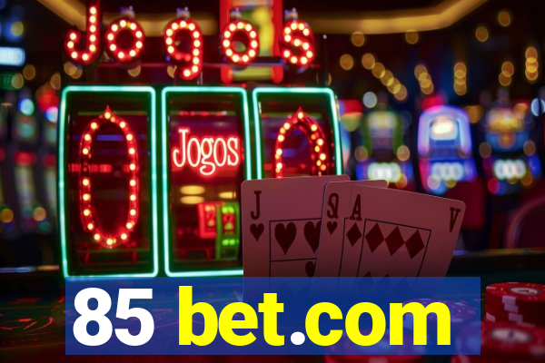 85 bet.com