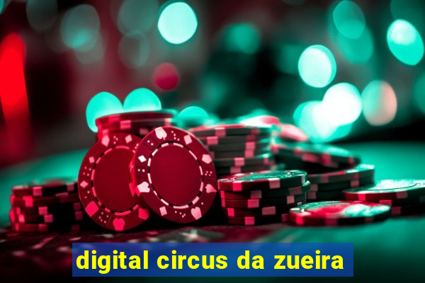 digital circus da zueira