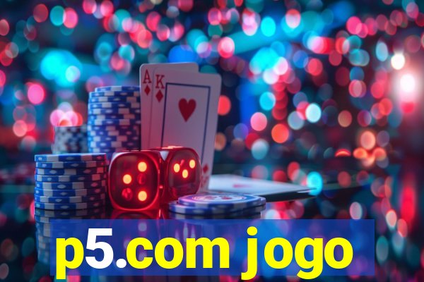 p5.com jogo