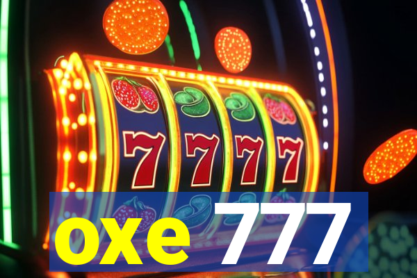 oxe 777