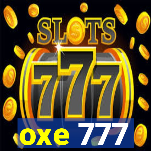 oxe 777