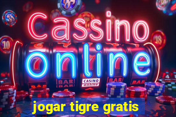 jogar tigre gratis