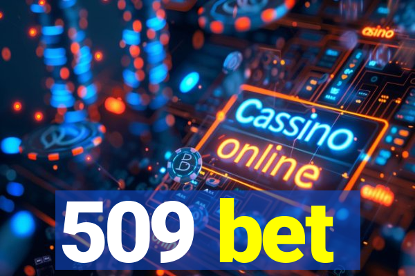 509 bet