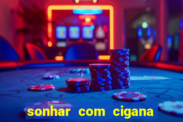 sonhar com cigana lendo cartas