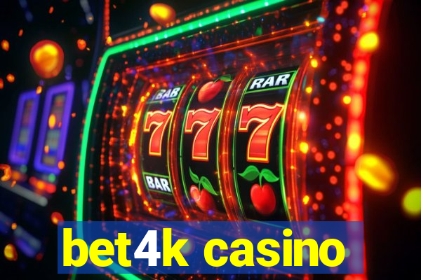 bet4k casino