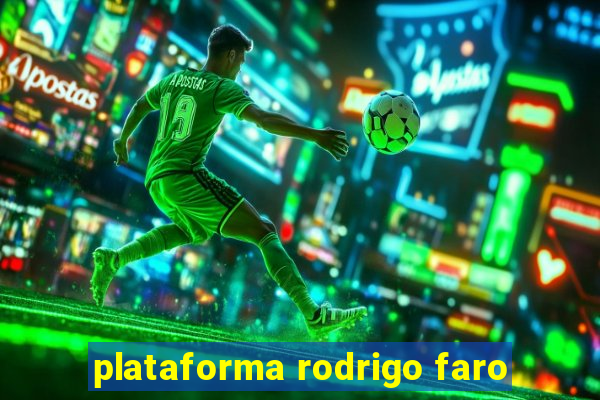 plataforma rodrigo faro