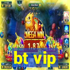 bt vip