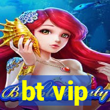 bt vip