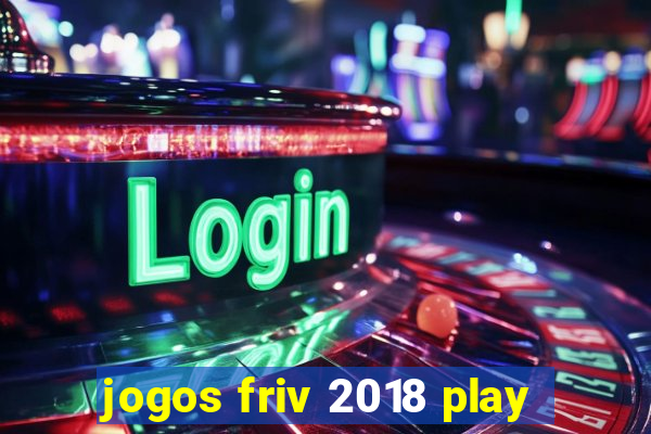 jogos friv 2018 play