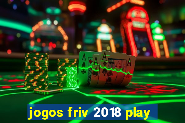 jogos friv 2018 play