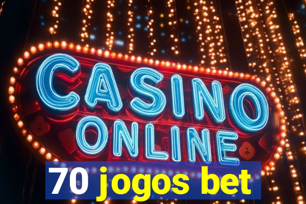 70 jogos bet