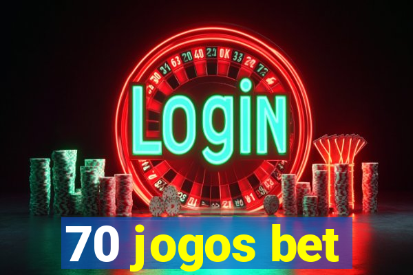 70 jogos bet