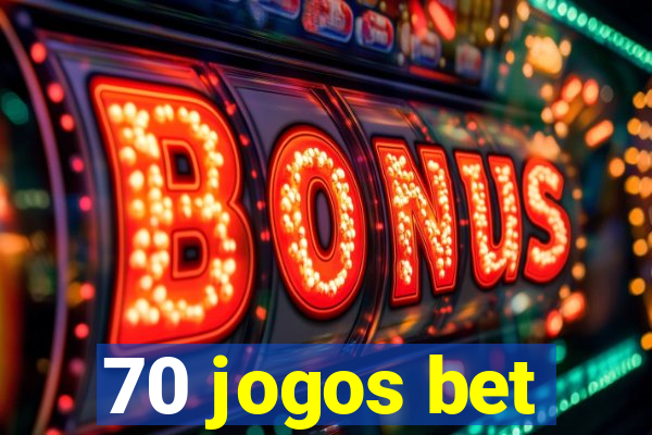 70 jogos bet